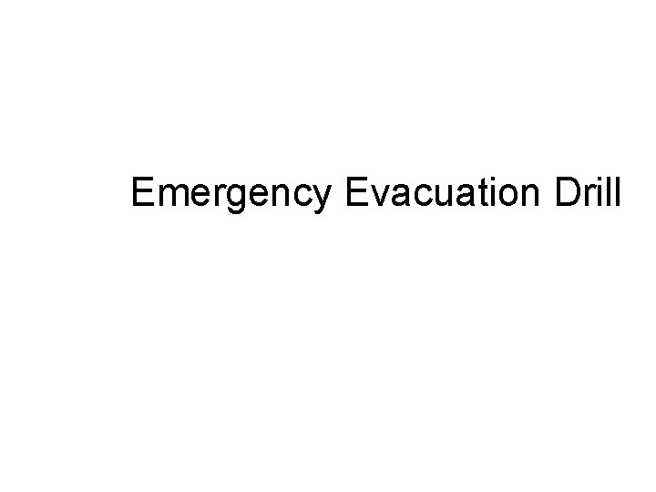 Emergency Evacuation Drill 