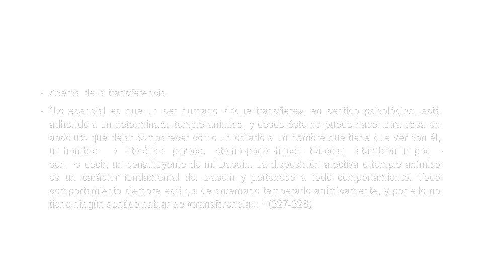  • Acerca de la transferencia • “Lo esencial es que un ser humano