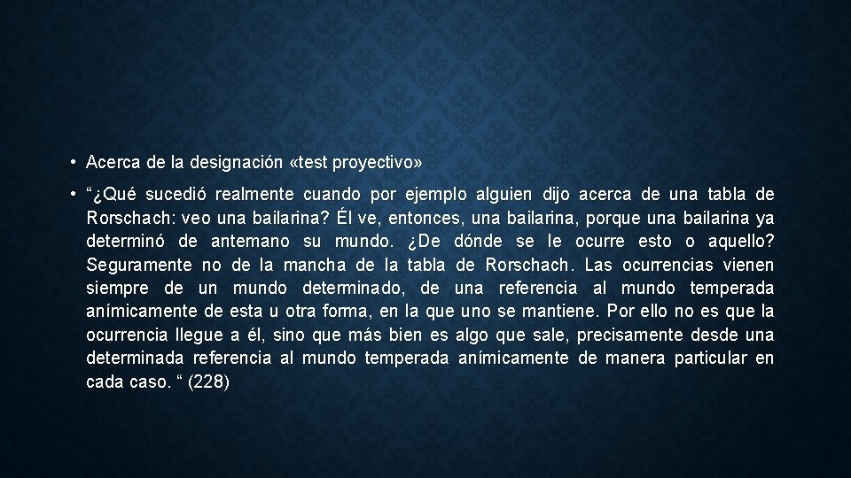  • Acerca de la designación «test proyectivo» • “¿Qué sucedió realmente cuando por