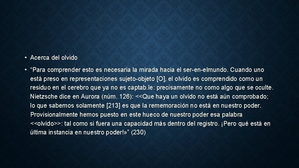  • Acerca del olvido • “Para comprender esto es necesaria la mirada hacia