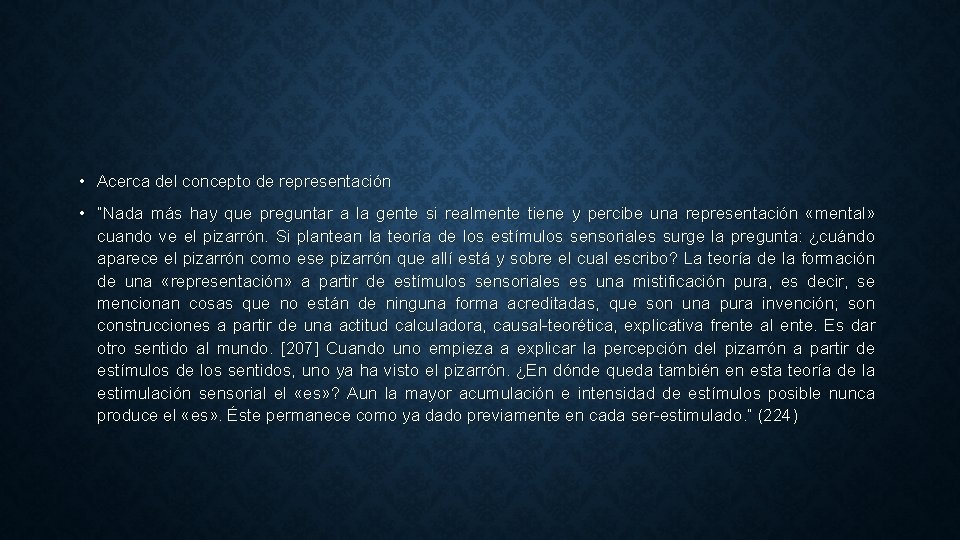  • Acerca del concepto de representación • “Nada más hay que preguntar a