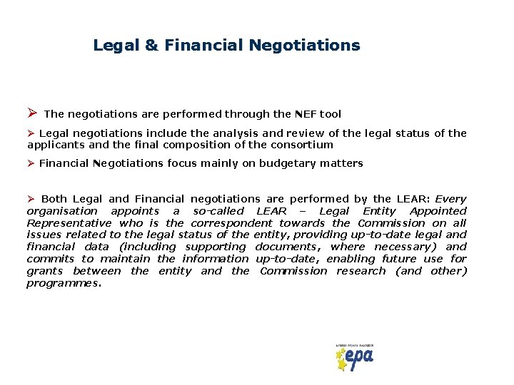 Legal & Financial Negotiations Ø The negotiations are performed through the NEF tool Ø