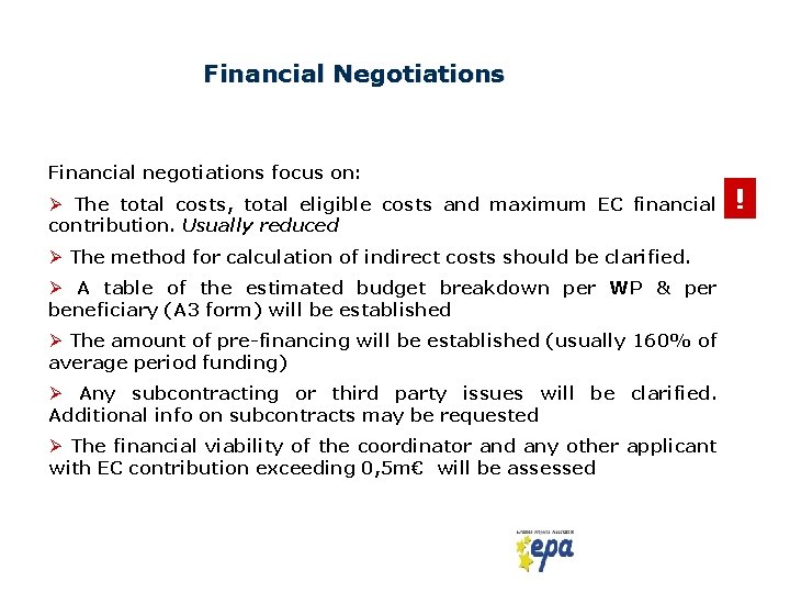 Financial Negotiations Financial negotiations focus on: Ø The total costs, total eligible costs and