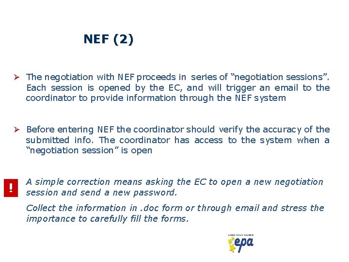 NEF (2) Ø The negotiation with NEF proceeds in series of “negotiation sessions”. Each