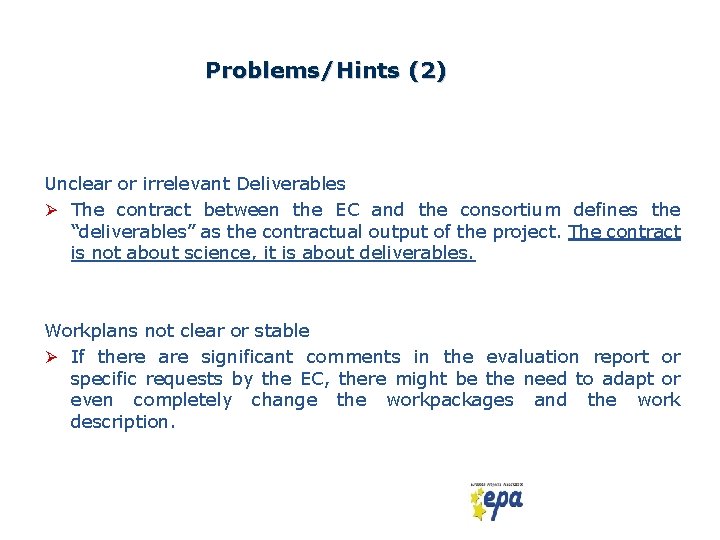 Problems/Hints (2) Unclear or irrelevant Deliverables Ø The contract between the EC and the