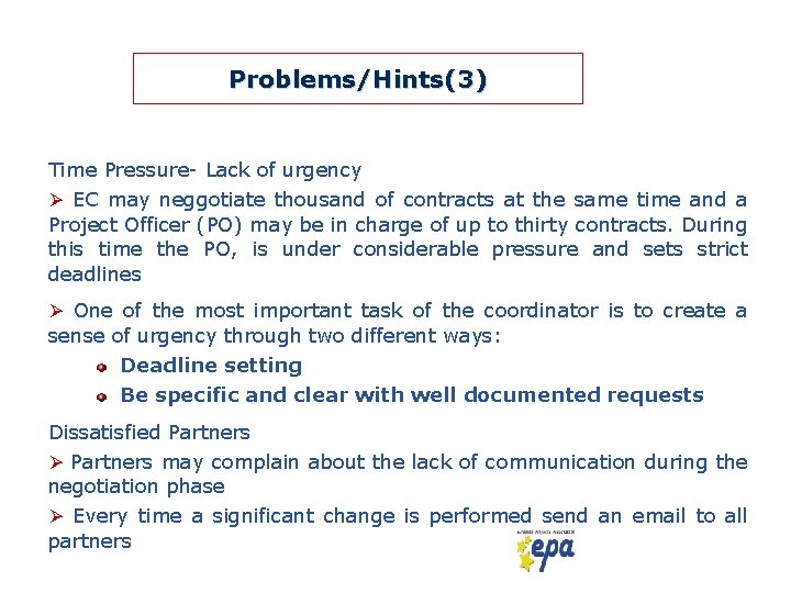 Problems/Hints(3) Time Pressure- Lack of urgency Ø EC may neggotiate thousand of contracts at