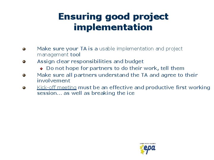 Ensuring good project implementation Make sure your TA is a usable implementation and project