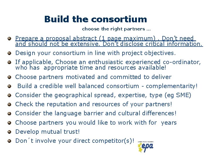 Build the consortium choose the right partners … Prepare a proposal abstract (1 page