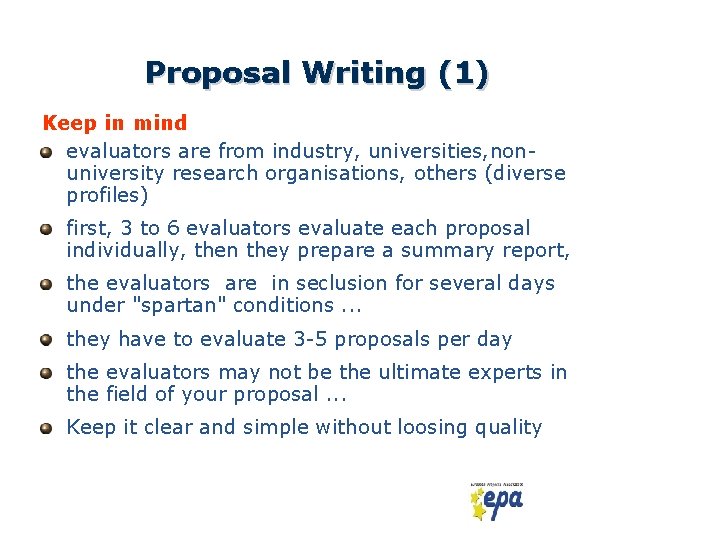 Proposal Writing (1) Keep in mind evaluators are from industry, universities, nonuniversity research organisations,