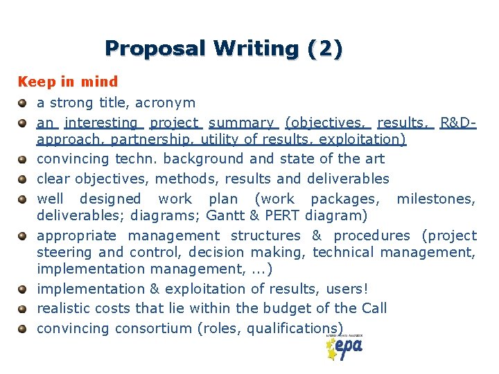Proposal Writing (2) Keep in mind a strong title, acronym an interesting project summary