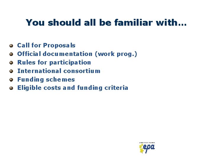 You should all be familiar with… Call for Proposals Official documentation (work prog. )