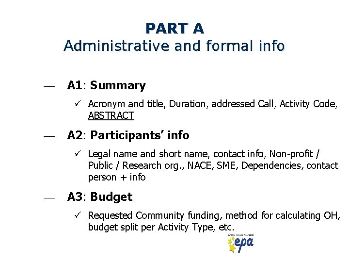 PART A Administrative and formal info — A 1: Summary ü Acronym and title,