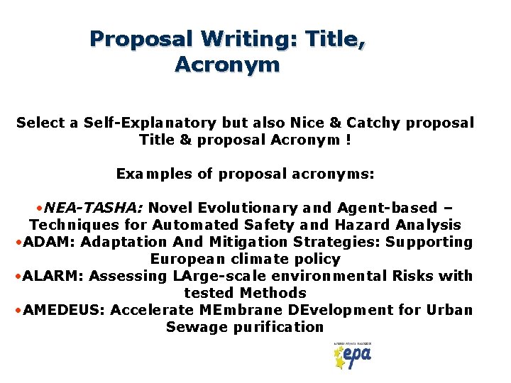 Proposal Writing: Title, Acronym Select a Self-Explanatory but also Nice & Catchy proposal Title
