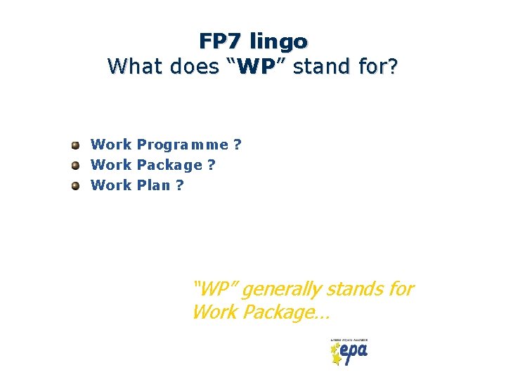 FP 7 lingo What does “WP” stand for? Work Programme ? Work Package ?