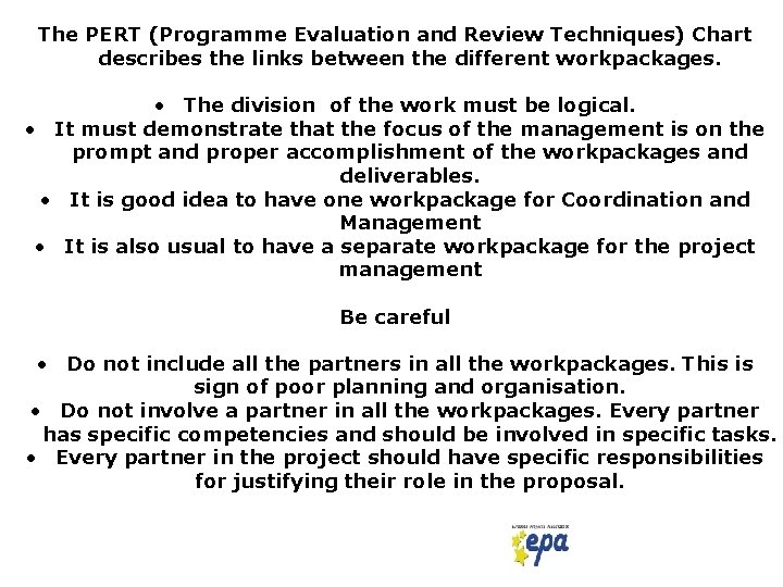 The PERT (Programme Evaluation and Review Techniques) Chart describes the links. Management/ between the