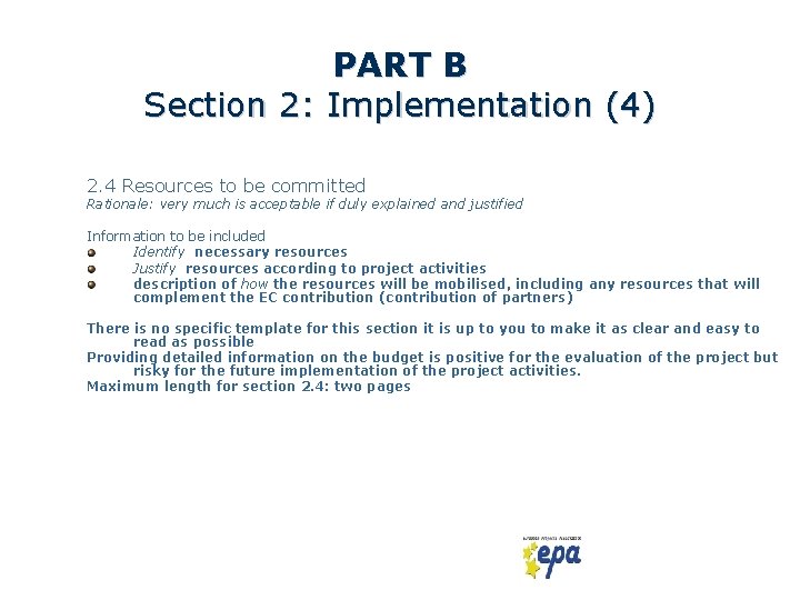 PART B Section 2: Implementation (4) 2. 4 Resources to be committed Rationale: very