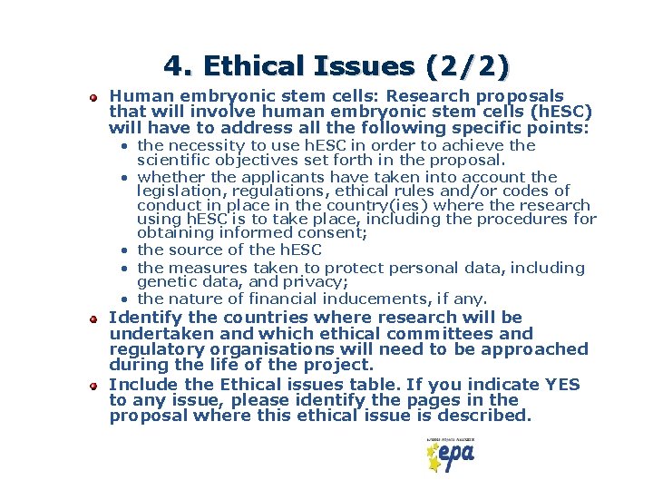 4. Ethical Issues (2/2) Human embryonic stem cells: Research proposals that will involve human