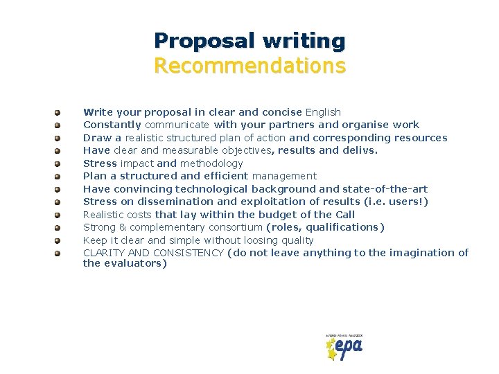 Proposal writing Recommendations Write your proposal in clear and concise English Constantly communicate with