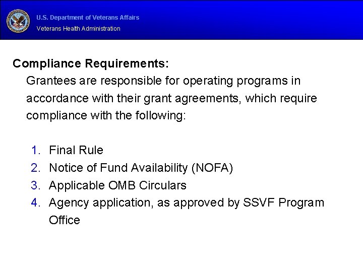 U. S. Department of Veterans Affairs Veterans Health Administration Compliance Requirements: Grantees are responsible