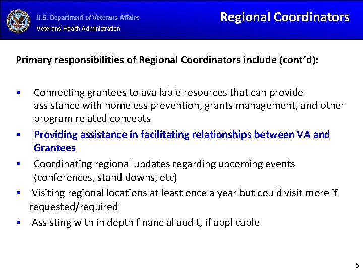 U. S. Department of Veterans Affairs Regional Coordinators Veterans Health Administration Primary responsibilities of