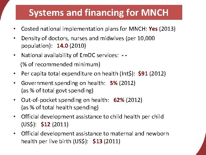 Systems and financing for MNCH • Costed national implementation plans for MNCH: Yes (2013)