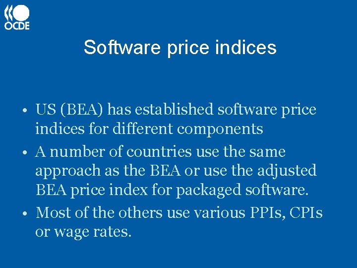 Software price indices • US (BEA) has established software price indices for different components