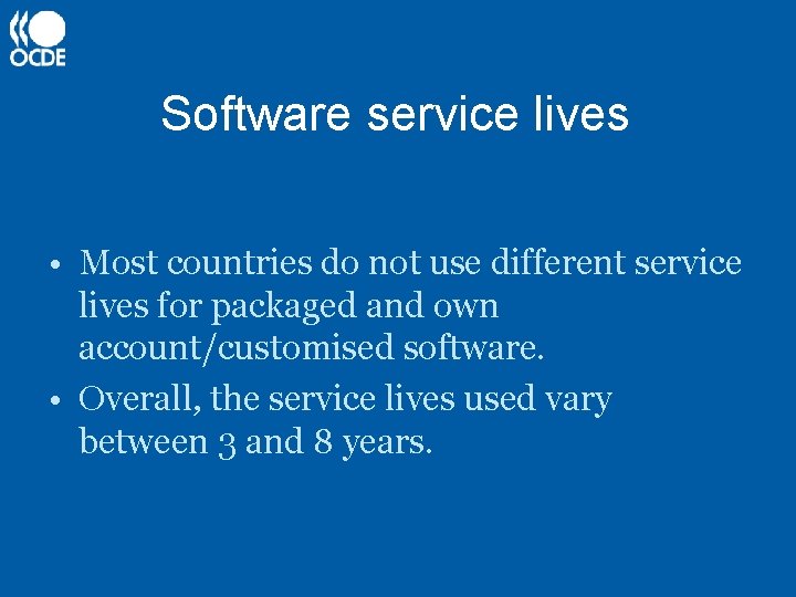 Software service lives • Most countries do not use different service lives for packaged