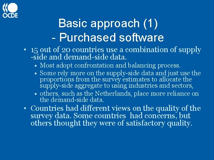 Basic approach (1) - Purchased software • 15 out of 20 countries use a