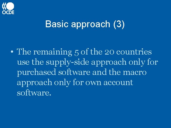 Basic approach (3) • The remaining 5 of the 20 countries use the supply-side