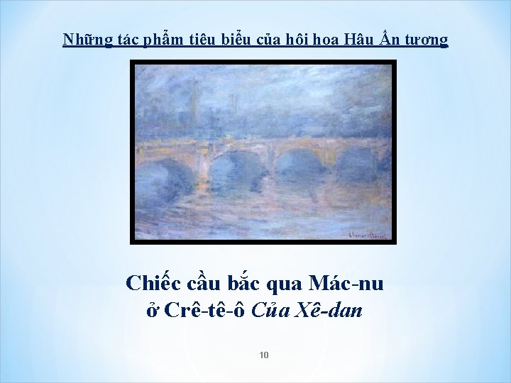 Những tác phẩm tiêu biểu của hội hoạ Hậu Ấn tượng Chiếc cầu bắc Những tác phẩm tiêu biểu của hội hoạ Hậu Ấn tượng Chiếc cầu bắc