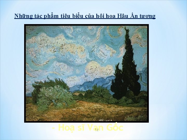 Những tác phẩm tiêu biểu của hội hoạ Hậu Ấn tượng - Hoạ sĩ Những tác phẩm tiêu biểu của hội hoạ Hậu Ấn tượng - Hoạ sĩ