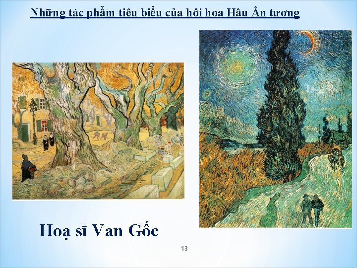 Những tác phẩm tiêu biểu của hội hoạ Hậu Ấn tượng Hoạ sĩ Van Những tác phẩm tiêu biểu của hội hoạ Hậu Ấn tượng Hoạ sĩ Van