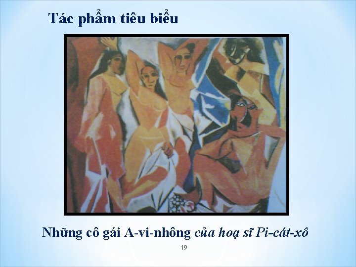 Tác phẩm tiêu biểu Những cô gái A-vi-nhông của hoạ sĩ Pi-cát-xô 19 Tác phẩm tiêu biểu Những cô gái A-vi-nhông của hoạ sĩ Pi-cát-xô 19