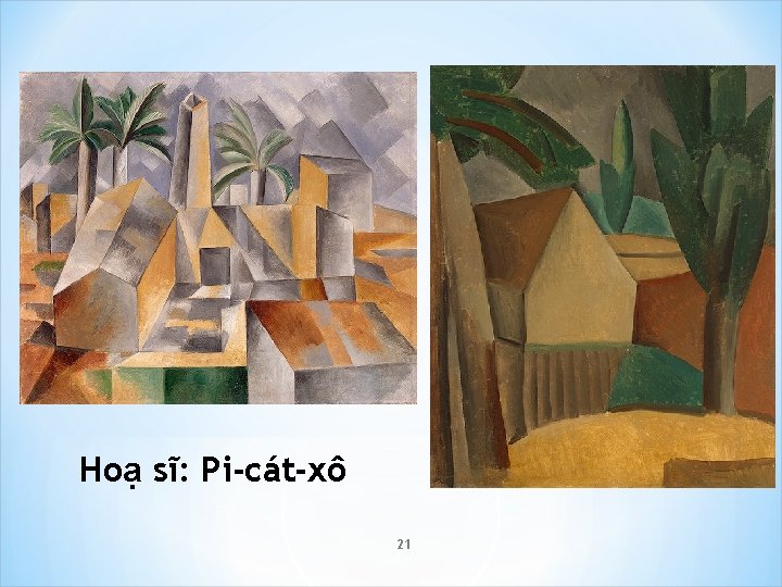 Hoạ sĩ: Pi-cát-xô 21 Hoạ sĩ: Pi-cát-xô 21