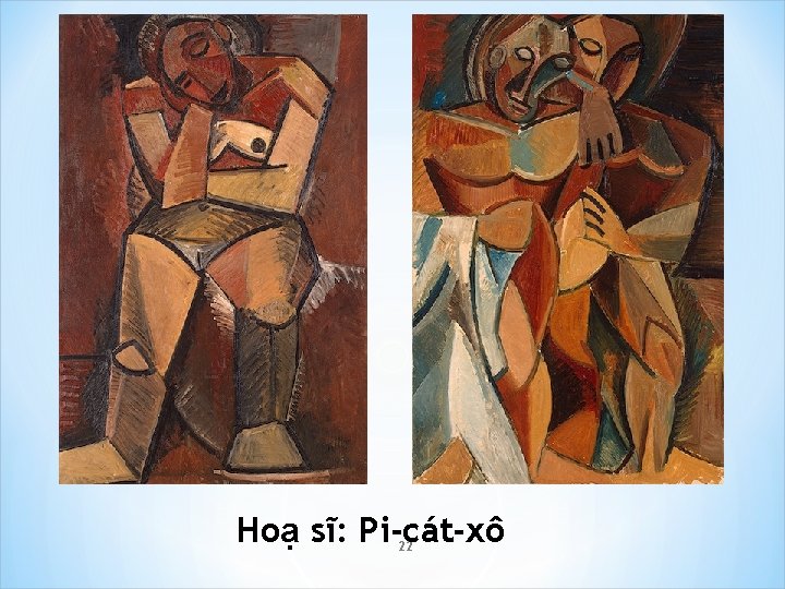 Hoạ sĩ: Pi-cát-xô 22 Hoạ sĩ: Pi-cát-xô 22