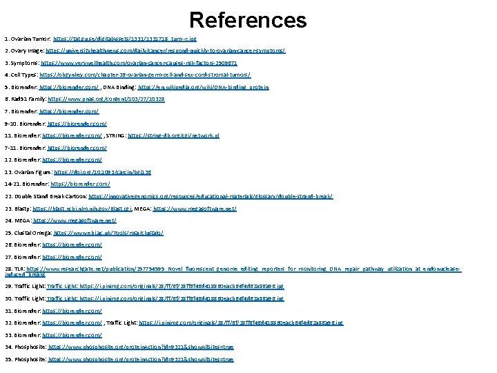 References 1. Ovarian Tumor: https: //tat. gu. se/digital. Assets/1331718_tum--r. jpg 2. Ovary Image: https: