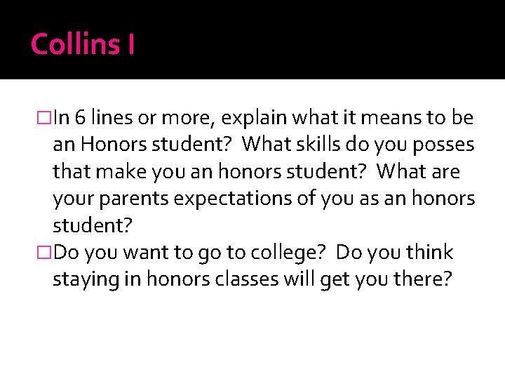 Collins I �In 6 lines or more, explain what it means to be an