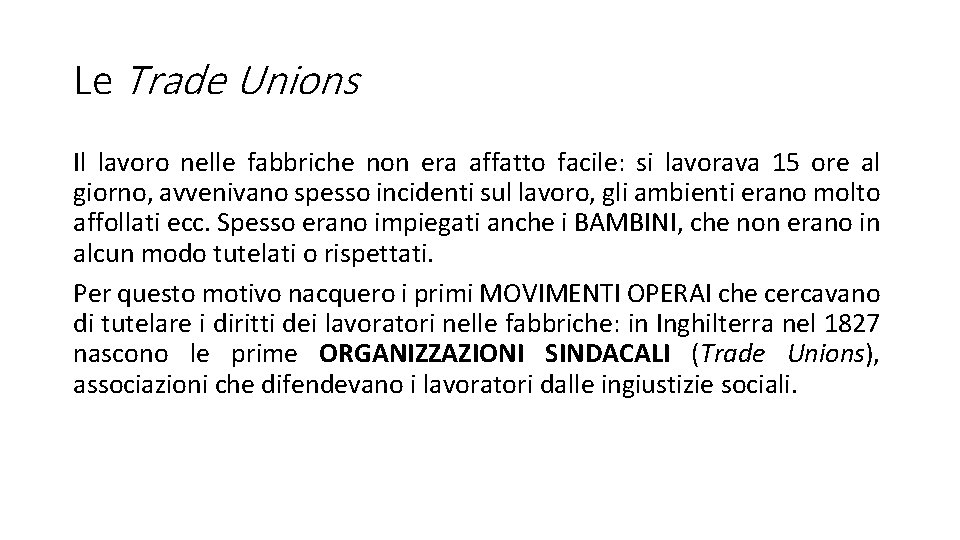 Le Trade Unions Il lavoro nelle fabbriche non era affatto facile: si lavorava 15