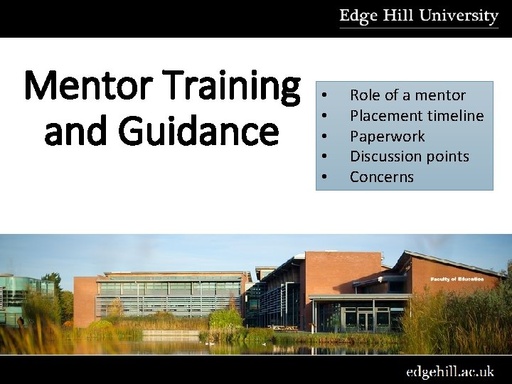 Mentor Training and Guidance • • • Role of a mentor Placement timeline Paperwork