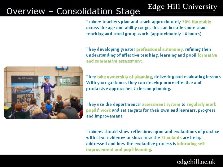 Overview – Consolidation Stage Trainee teachers plan and teach approximately 70% timetable across the