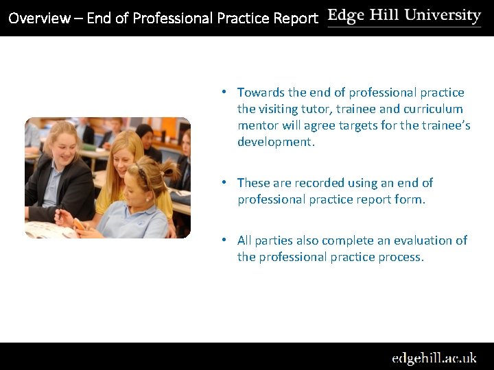 Overview – End of Professional Practice Report • Towards the end of professional practice