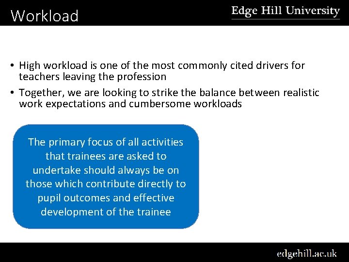 Workload • High workload is one of the most commonly cited drivers for teachers