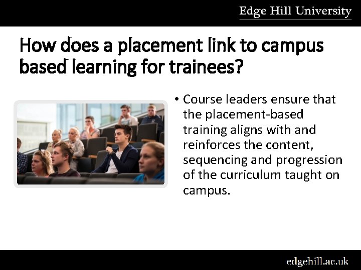 How does a placement link to campus based learning for trainees? • Course leaders
