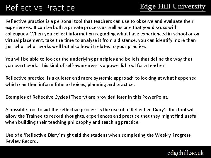 Reflective Practice Reflective practice is a personal tool that teachers can use to observe