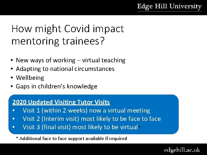 How might Covid impact mentoring trainees? • • New ways of working – virtual