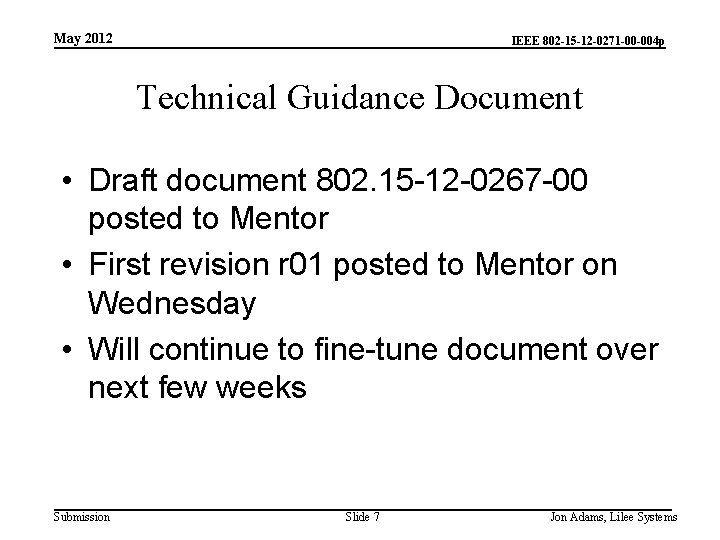 May 2012 IEEE 802 -15 -12 -0271 -00 -004 p Technical Guidance Document •
