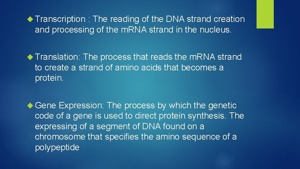  Transcription : The reading of the DNA strand creation and processing of the