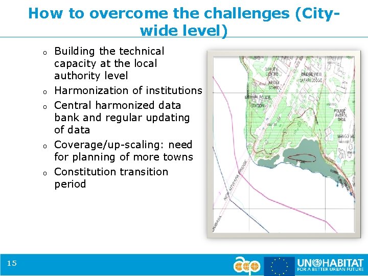 How to overcome the challenges (Citywide level) o o o 15 Building the technical