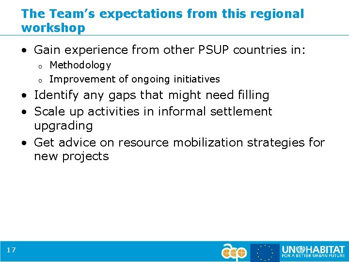 The Team’s expectations from this regional workshop • Gain experience from other PSUP countries