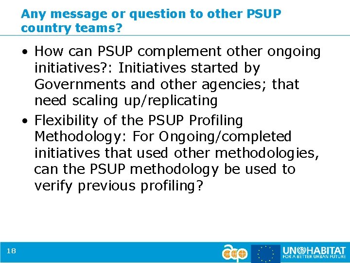 Any message or question to other PSUP country teams? • How can PSUP complement